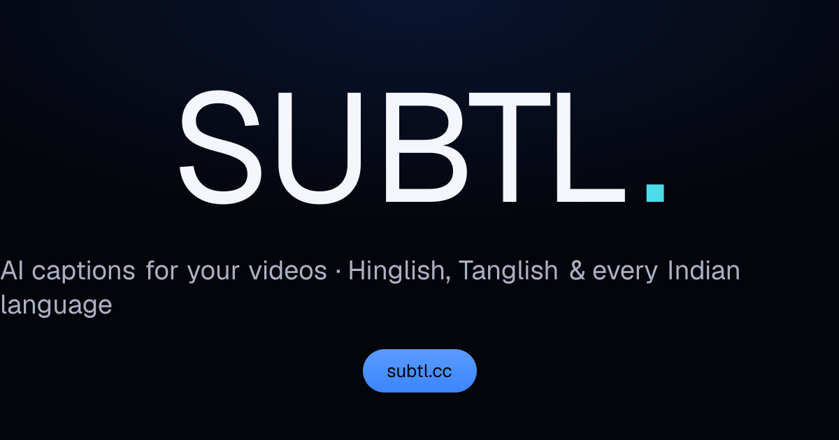 SUBTL - an iPhone app that captions English, Hinglish, Tanglish plus 22 other language's videos prop